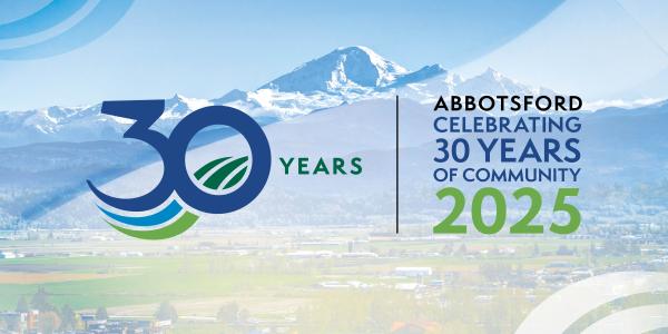 30th Anniversary - Abbotsford Celebrating 30 years of Community 2025