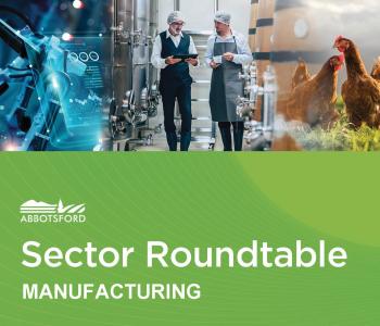 Abbotsford Sector Roundtable Manufacturing event promo with factory tech, industrial workers, and poultry farming visuals.